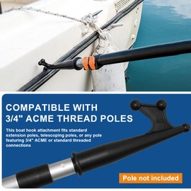HWEIUA Boat Hook Attachment for Extension Pole, Floating & Rugged Construction, Fits 3/4" Acme Thread Telescopic Poles, Extends Your Reach for Docking, Mooring & High-Reach Tasks (Pole Not Included)