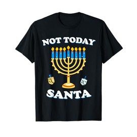 Funny Hanukkah Not Today Santa Jewish Chanukah Chrismukkah T-Shirt