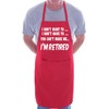 Print4U I Won't I'm Retired BBQ Cooking Funny Novelty Apron