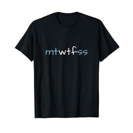 mtWTFss Weekdays T-Shirt