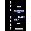 CPS HSAT Reading: Mastering The Main Idea