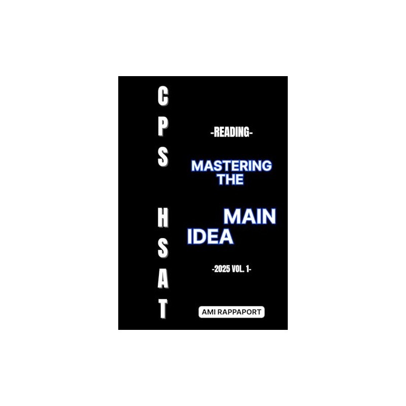 CPS HSAT Reading: Mastering The Main Idea