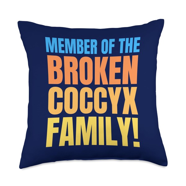 Fractured And Bruised Tailbone, Funny Broken Coccyx Throw Pillow
