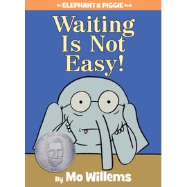 Waiting Is Not Easy!-An Elephant and Piggie Book