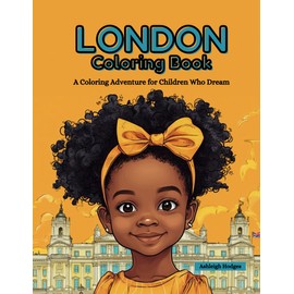 London Coloring Book: A Coloring Adventure for Children Who Dream