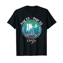 VIRGO, ZODIAC STAR SIGN, AUG 23 - SEP 22, PERSONALITY T-Shirt