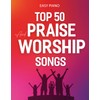 Top 50 Praise and Worship Songs: Easy Piano Songbook