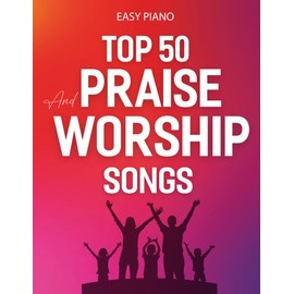 Top 50 Praise and Worship Songs: Easy Piano Songbook