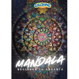 Mandala Coloring Magic: A Beginner to Advanced Coloring Journey: Mandala Coloring Book