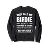 They Call Me Birdie Because Partner In Crime Funny Sweatshirt