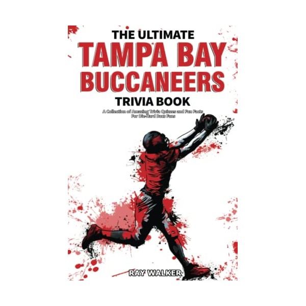 The Ultimate Tampa Bay Buccaneers Trivia Book: A Collection of