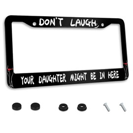 Don't Laugh Your Daughter Might Be in Here Funny License Plate Frame Car License Plate Stainless Steel Accessory License Plate Decor with Holes Screw 12 x6 Inch for US Canada Standard Size