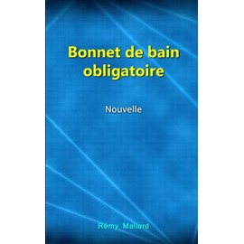 Bonnet de bain obligatoire