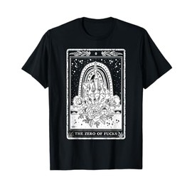 Funny Tarot Card Zero of Fucks Occult Tarot reader reading T-Shirt