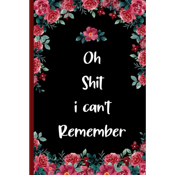 Anniversary Gift For Her: Oh Shit I Can't Remember: |Password