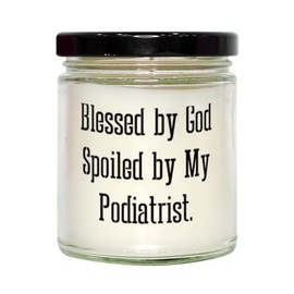 Surprise Podiatrist Gifts, Blessed by God Spoiled by My Podiatrist, Fancy Birthday Scent Candle For Coworkers From Boss, Foot doctor, Foot care, Podiatry, Feet, Foot pain, Heel pain, Arch support