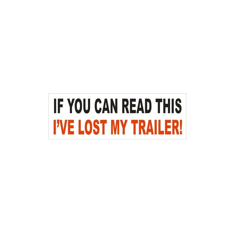 Generic Lost My Trailer Bumper Sticker D745 Funny Joke Gag