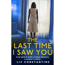 The Last Time I Saw You: An exciting, addictive new psychological thriller from the international bestseller