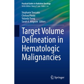 Target Volume Delineation in Hematologic Malignancies