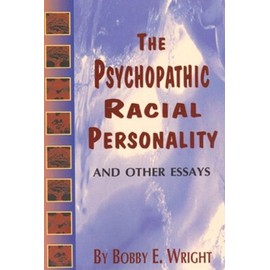 The Psychopathic Racial Personality and Other Essays