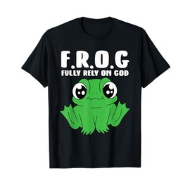 Cute Fully Rely On God Amphibian Herpetologist Frog Fan T-Shirt
