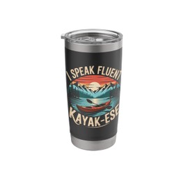 I Speak Fluent Kayak-Ese Kayaking Paddle Lake Kayaker Saying Stainless Steel Insulated Tumbler