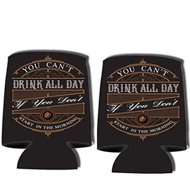 VictoryStore Can Coolers: You Can't Drink All Day If You Don't Start In The Morning Can Coolers (12, Stock)