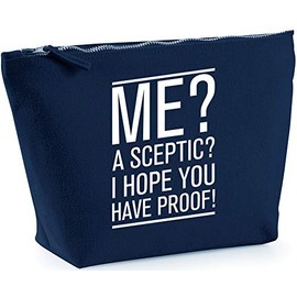 Hippowarehouse Me? A sceptic? I hope you have proof printed make up cosmetic wash bag 18x19x9cm