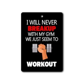 I Will Never Breakup With My Gym | REUSABLE Double Sided Car Air Freshener