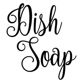 Dish Soap 4w x 4.5h Label | Kitchen Pantry Organization | Die Cut Vinyl Decal | Black Fancy Font (Sticker Only)