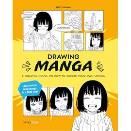 Drawing Manga: A Graphic Novel on How to Create Your Own Manga