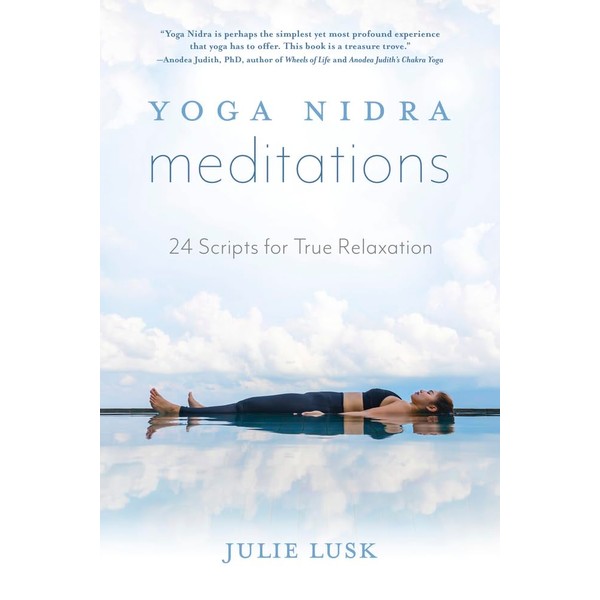 Yoga Nidra Meditations: 24 Scripts for True Relaxation