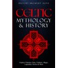 Celtic Mythology & History: Explore Timeless Tales, Folklore, Religion, Magic,
