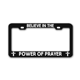 Believe in The Power of Prayer Black Auto License Plate Frame Auto Accessory
