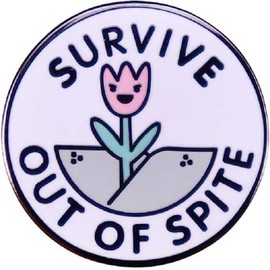 COLORFUL BLING Survive Out of Spite Enamel Pins Brooch Fashion Lapel Pins Jewelry Gift for Backpacks Badges Hats Bags-A