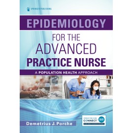 Epidemiology for the Advanced Practice Nurse: A Population Health Approach