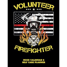 Volunteer Firefighter: Mood Calendar And Self Care Planner or Tracker For Firefighters - Black