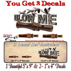 3 Decals - Blow ME Goose Hunting Vinyl Decals Geese Hunting and 2 Duck Call Blow Me Ducks Caller Calls Whistle Camo Storage Safe Stickers (3 Decal Set)