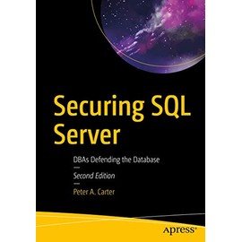 Securing SQL Server: DBAs Defending the Database