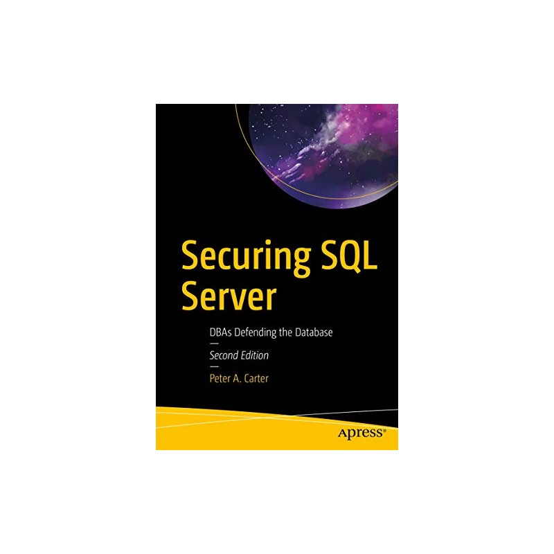 Securing SQL Server: DBAs Defending the Database