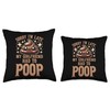 Sarcasm Pooped Toilet Poop My Girlfriend Had To Poop Throw