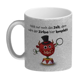 Freches Monster in rot Glitzer-Kaffeebecher mit lustigem Spruch Fehlt nur noch das Zelt, dann wäre der Zirkus hier komplett. Tasse Kollegen Freunde und Kinder im Büro oder Zuhause