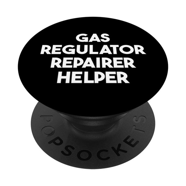 Gas Regulator Repairer Helper PopSockets Swappable PopGrip