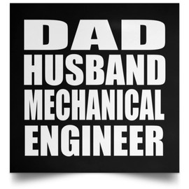 Designsify Gifts, Dad Husband Mechanical Engineer, Poster Square 16x16 inch Photo Paper Print Wall Decoration, for Birthday Anniversary Mom Dad Parents Fathers Mothers Day Party, to Men Women Him Her