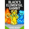 The World of Sprunki Vol 10: Black's Elemental Gambit