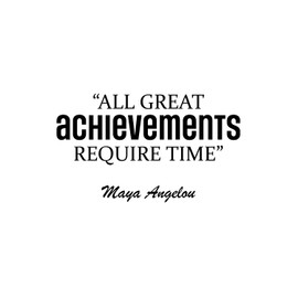 Vinyl Wall Art Decal - All Great Achievements Require Time - 15" x 25" - Trendy Motivational Positive Lifestyle Quote Sticker for Living Room School Classroom Office Gym Fitness Decor