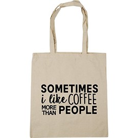 Hippowarehouse Sometimes I like coffee more than people Tote Shopping Gym Beach Bag 42cm x38cm, 10 litres