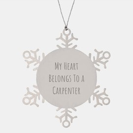 My Heart Belongs to A Carpenter Handcrafted Snowflake Ornament Gifts for Carpenters Christmas Decorations, Unique Present from Friends or Family