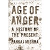 Age of Anger: A History of the Present