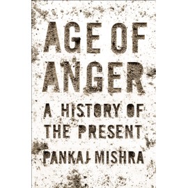 Age of Anger: A History of the Present